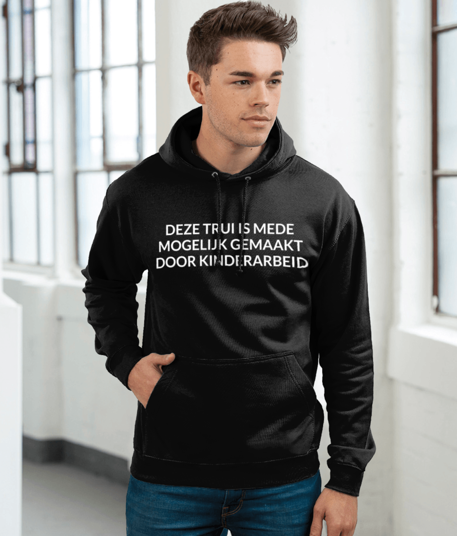 DEZE TRUI IS MEDEMOGELIJK GEMAAKTDOOR KINDERARBEID