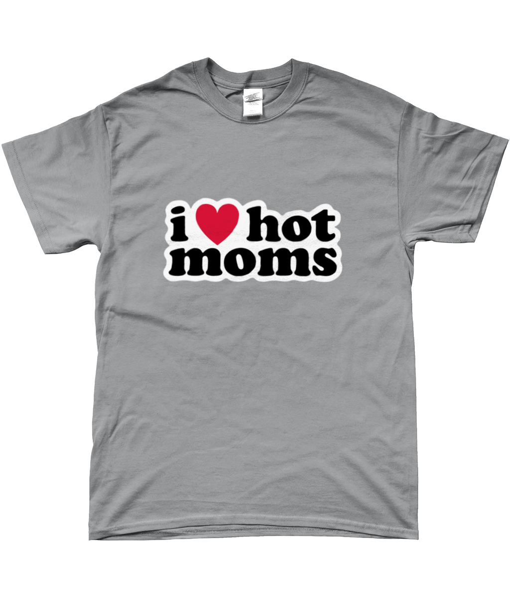 i love hot moms t-shirt