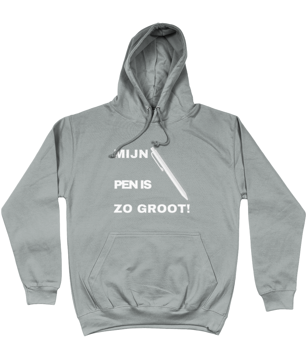 MIJN PEN IS ZO GROOT HOODIE