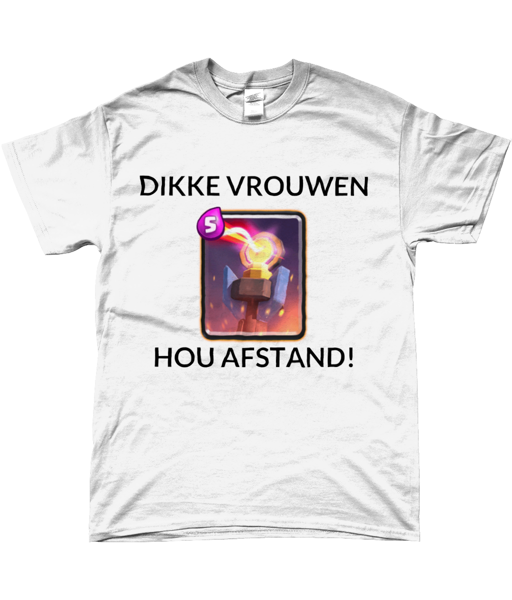 DIKKE VROUWEN, HOU AFSTAND! T-SHIRT