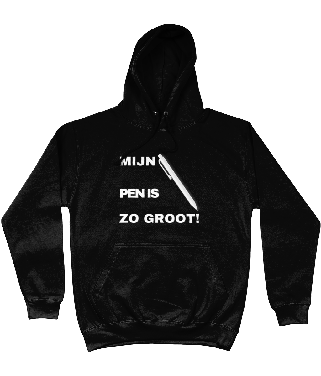 MIJN PEN IS ZO GROOT HOODIE