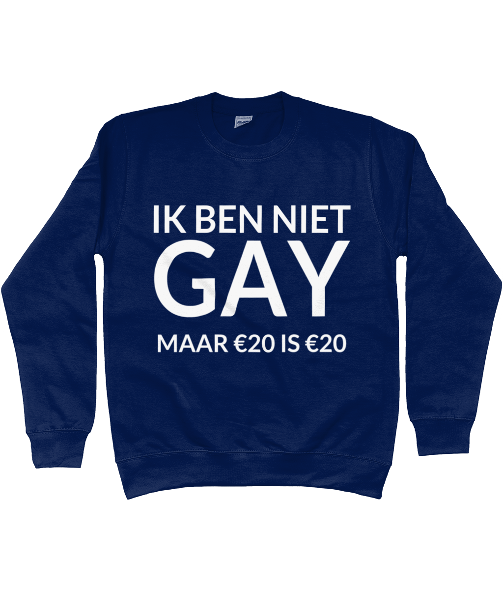 IK BEN NIET  GAY MAAR... CREWNECK